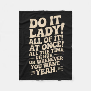 Do It Lady! Trending Funny Saying  Fleece Blanket