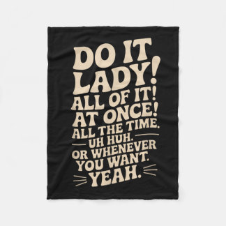 Do It Lady! Trending Funny Saying  Fleece Blanket