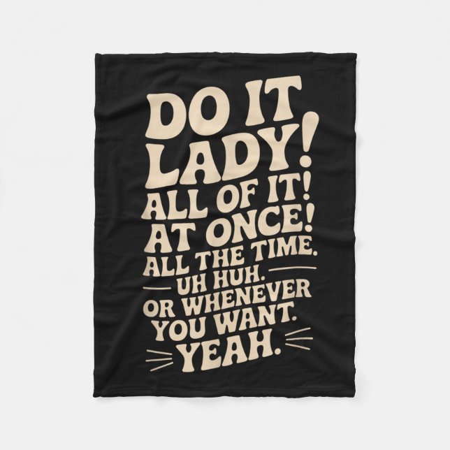 Do It Lady! Trending Funny Saying  Fleece Blanket (Front)