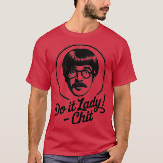 Do it lady! Trending funny saying T-Shirt