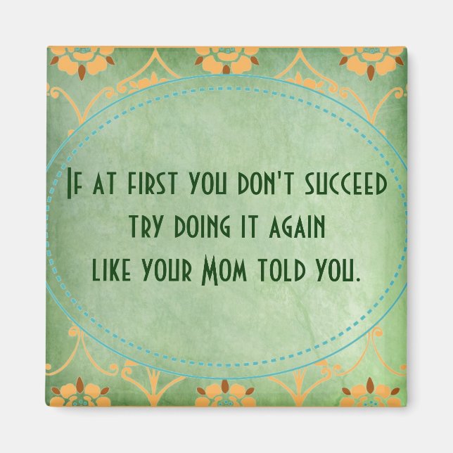 Do it Like Your Mom Told You Magnet (Front)