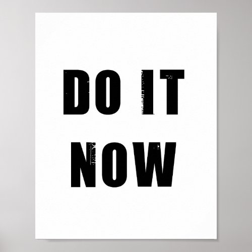 Do it now life quote poster