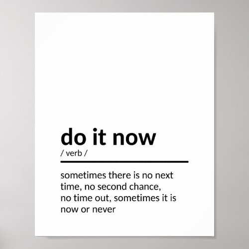 Do it now life quote poster