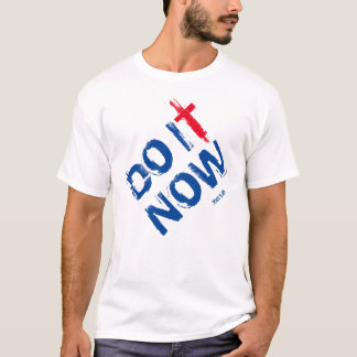 DO IT NOW MATTHEW 5:25 T-Shirt
