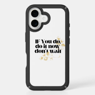 "Do It Now Motivational Quote – Bold Gold-Inspired iPhone 16 Case