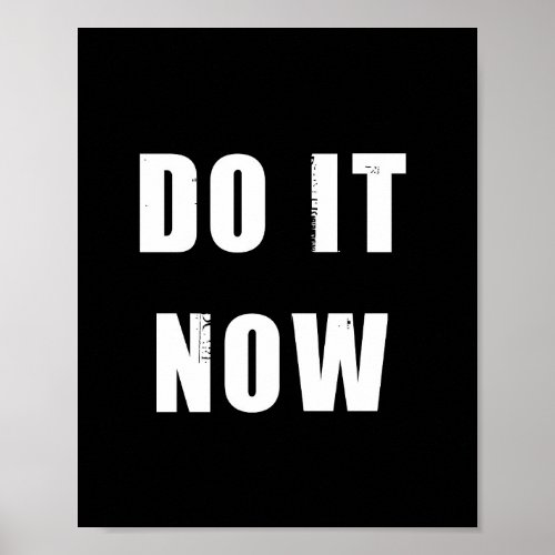 Do It Now Quote Poster