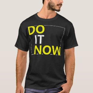 Do it now trend T-Shirt