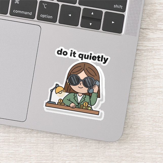 Do It Quietly Sticker – Silent Hustle Energy (Detail)