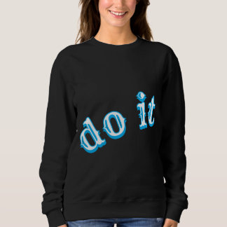Do It Sweatshirt
