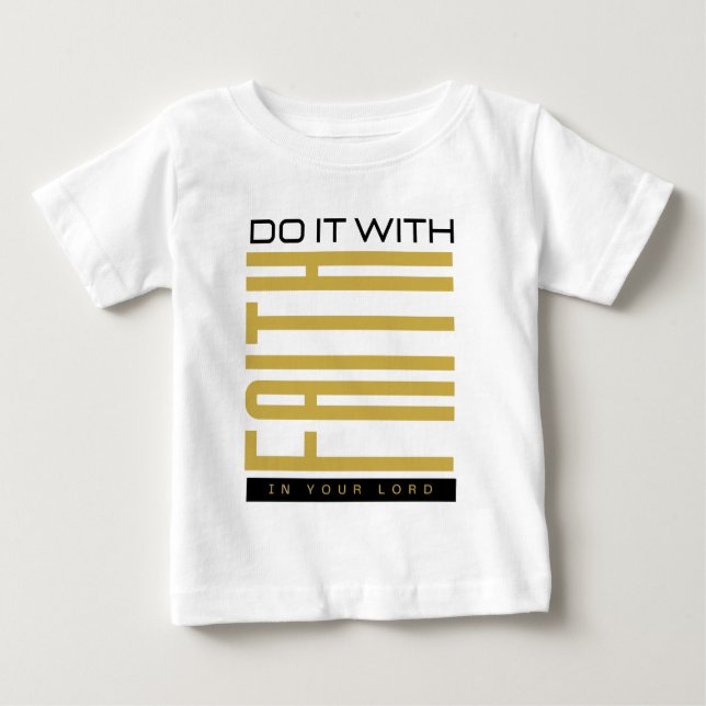 Do It With Faith Biblical Baby T-Shirt (Front)