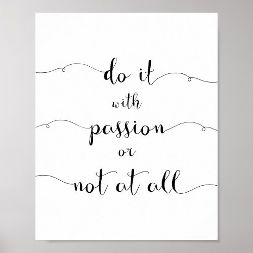 Do it with passion or not at all poster