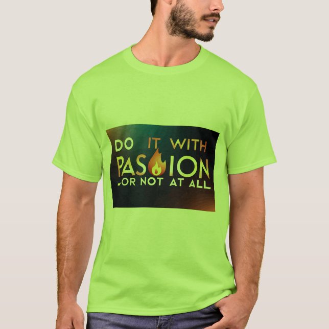 "Do It With Passion or Not At All" T-Shirt (Front)