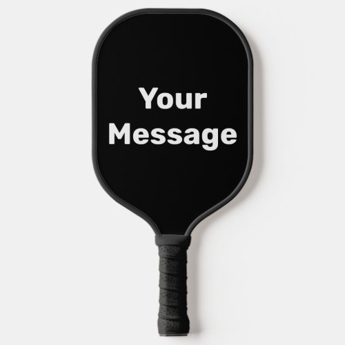 Do It Yourself Black and White Text Template Pickleball Paddle