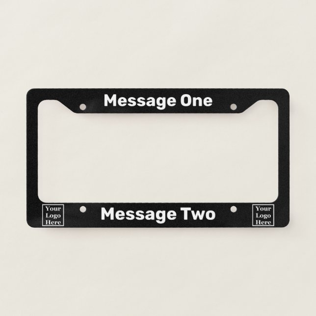 Do It Yourself Black and White Your Logo Here License Plate Frame (Front)