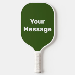 Do It Yourself Dark Green and White Text Template Pickleball Paddle
