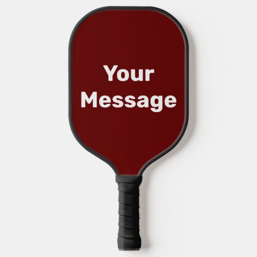 Do It Yourself Dark Red and White Text Template Pickleball Paddle