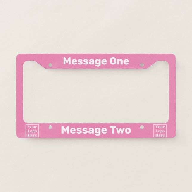 Do It Yourself Pink and White Your Logo Here License Plate Frame (Front)