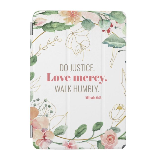 Do Justice Floral Micah 6:8 iPad Mini Cover (Front)