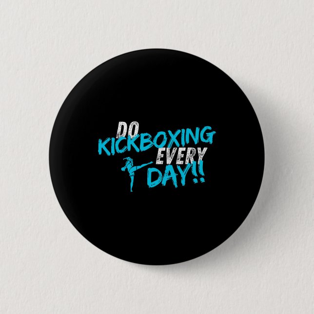 Do Kickboxing Every Day  Button (Front)