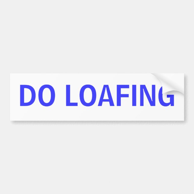 DO LOAFING BUMPER STICKER (Front)