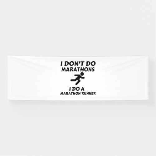 DO MARATHON RUNNER I DONT DO MARATHONS BANNER