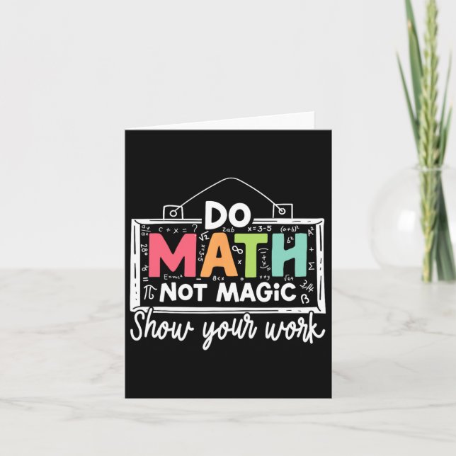 Do Math Not Magic Funny Math Teacher Back To Schoo Card (Front)
