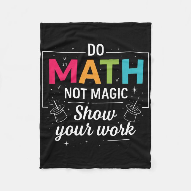 Do Math Not Magic Funny Math Teacher Back To Schoo Fleece Blanket (Front)