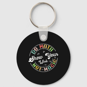 Do Math Not Magic Funny Math Teacher Back To Schoo Keychain