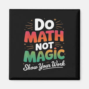 Do Math Not Magic Funny Math Teacher Back To Schoo Magnet