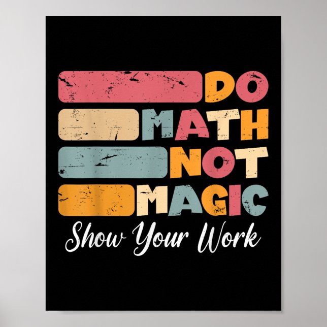 Do Math Not Magic Funny Math Teacher Back To Schoo Poster (Front)