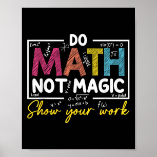 Do Math Not Magic Funny Math Teacher Back To Schoo Poster