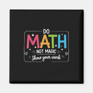 Do Math Not Magic Funny Teacher Back To School Mat Magnet