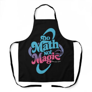 Do Math Not Magic Maths Lovers Apron