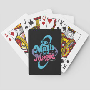 Do Math Not Magic Maths Lovers  Poker Cards
