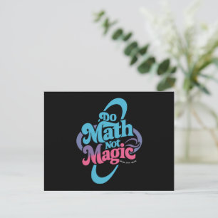 Do Math Not Magic Maths Lovers Postcard