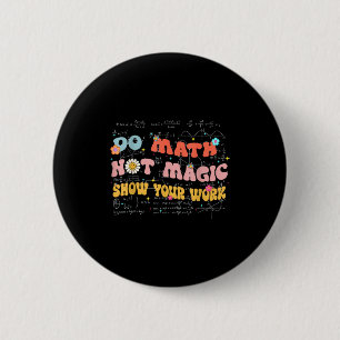 Do Math Not Magic Retro Math Teacher Gift Funny Qu Button