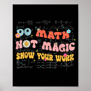 Do Math Not Magic Retro Math Teacher Gift Funny Qu Poster
