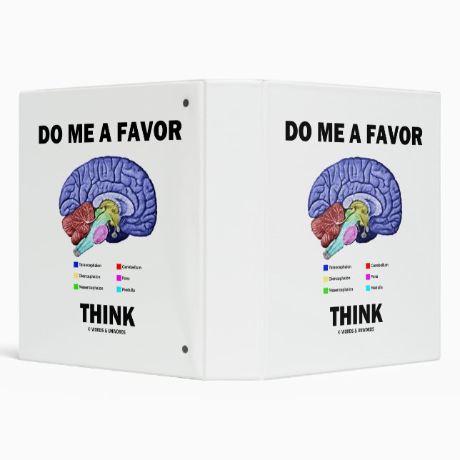 Do Me A Favor Think Brain Anatomy Humor 3 Ring Binder (Background)