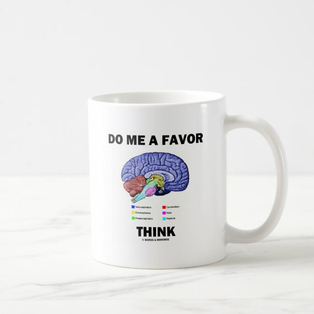 Do Me A Favor Think (Brain Anatomy Humor) Coffee Mug (Right)