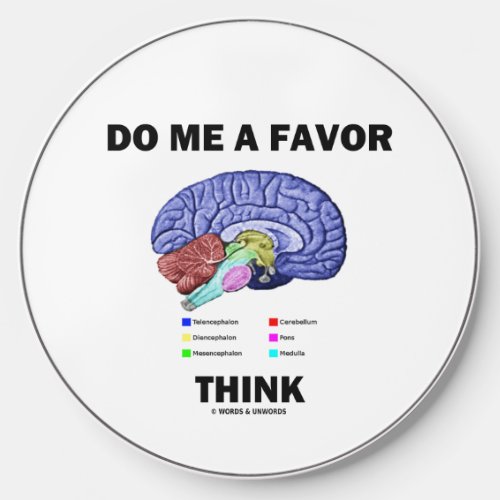 Do Me A Favor Think Brain Anatomy Humor Wireless Charger