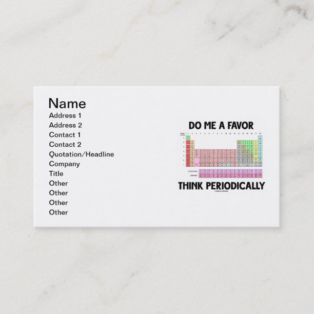 Do Me A Favor Think Periodically (Periodic Table) Business Card (Front)