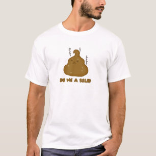 do me a solid poo tee