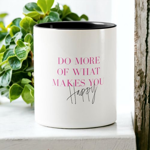 Do More Happy Inspirational Positive Message Two_Tone Coffee Mug