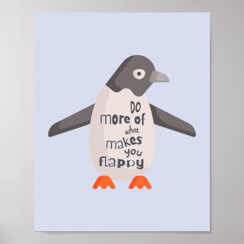 Do More of What Makes You Flappy PenguinColor Bar Poster