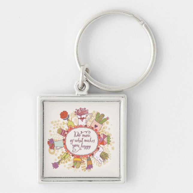 Do More Of What Makes You Happy 2 Keychain (Front)