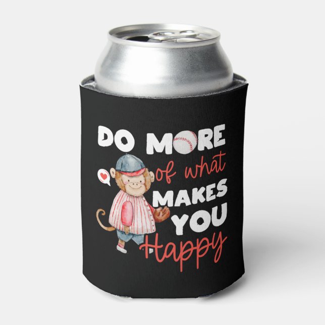 Do More of What Makes You Happy - Baseball Can Cooler (Can Front)