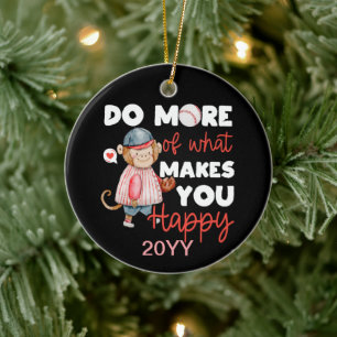 Do More of What Makes You Happy - Baseball Ceramic Ornament