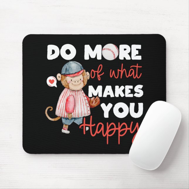 Do More of What Makes You Happy - Baseball Mouse Pad (With Mouse)