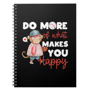 Do More of What Makes You Happy - Baseball Notebook