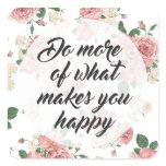 Do More of What Makes You Happy Flowers Square Sticker